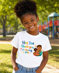 HEY DAD THANK YOU FOR LOVING ME - GIRL - STYLE 1