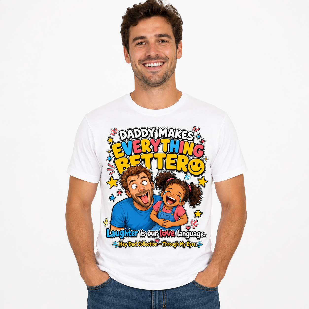 DADDY MAKES EVERYTHING BETTER - STYLE 2